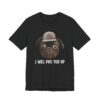 I Will Pug You Up | Funny Pug Dog T-shirt