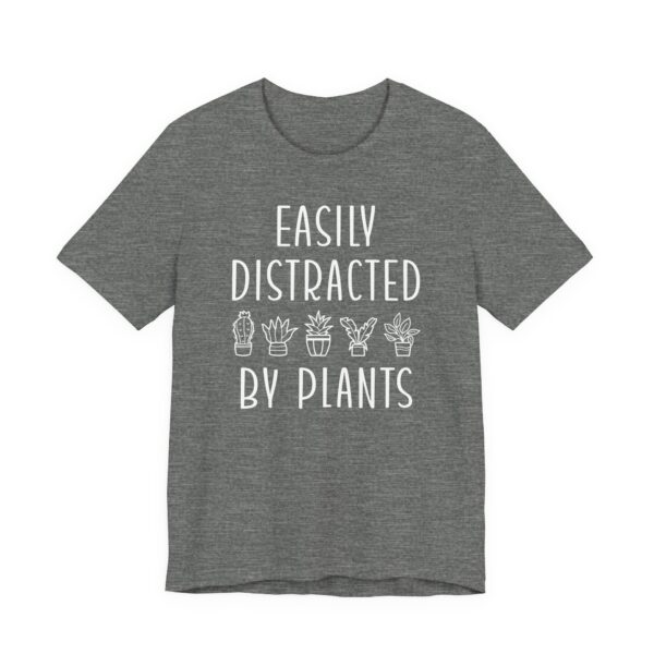 Easily Distracted by Plants | Funny Gardening T-shirt