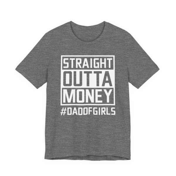 Straight Outta Money | Dad of Girls | Funny Dad T-shirt
