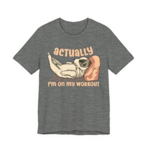 Actually I’m on My Workout | Funny Dog T-shirt