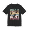 When It Comes to My Child, I Will Smile in My Mugshot | Funny Mom T-shirt