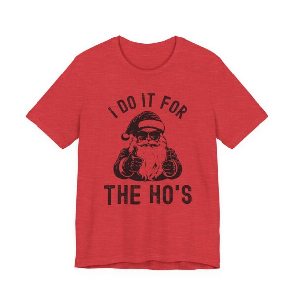I Do It for the Ho’s | Funny Christmas T-shirt