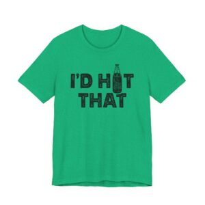 I’d Hit That | Funny Boxing T-shirt