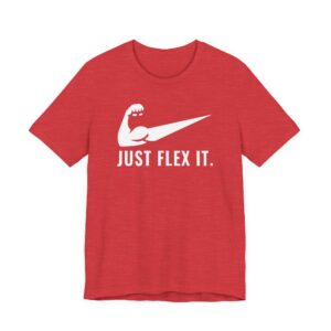 Just Flex It | Funny Gym and Fitness T-shirt