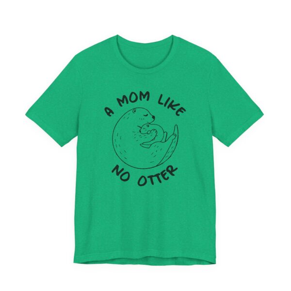 A Mom Like No Otter | Cute Mom T-shirt