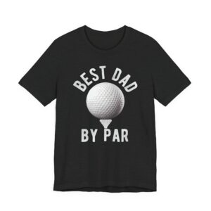 Best Dad By Par | Funny Golfer Dad T-shirt