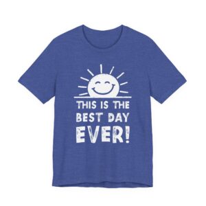 This Is the Best Day Ever | Funny Vintage Sunshine T-shirt