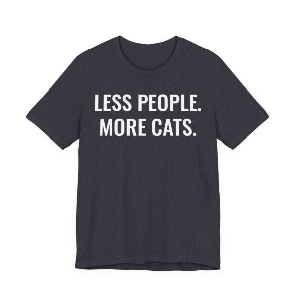 Less People More Cats | Funny Cat T-shirt