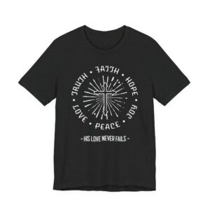 His Love Never Fails | Christian T-shirt