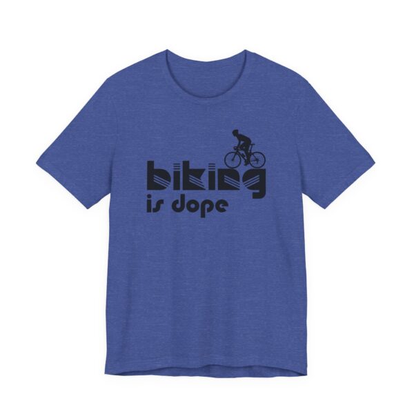 Biking Is Dope | Funny Cycling T-shirt