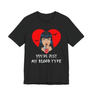 You’re Just My Blood Type | Funny Halloween T-shirt