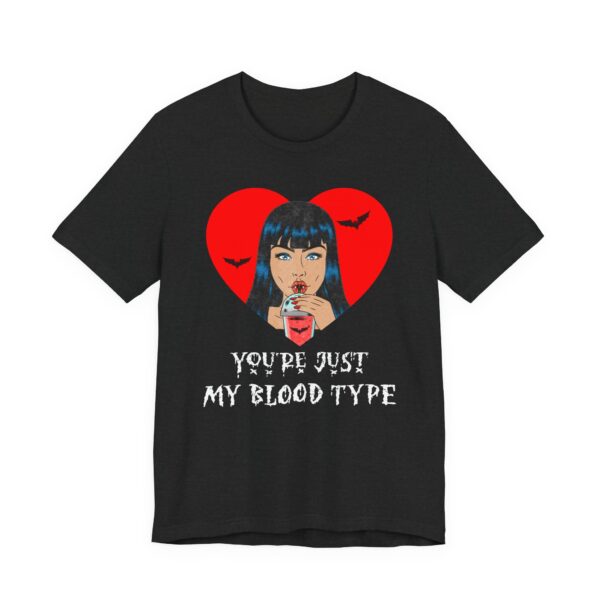 You’re Just My Blood Type | Funny Halloween T-shirt