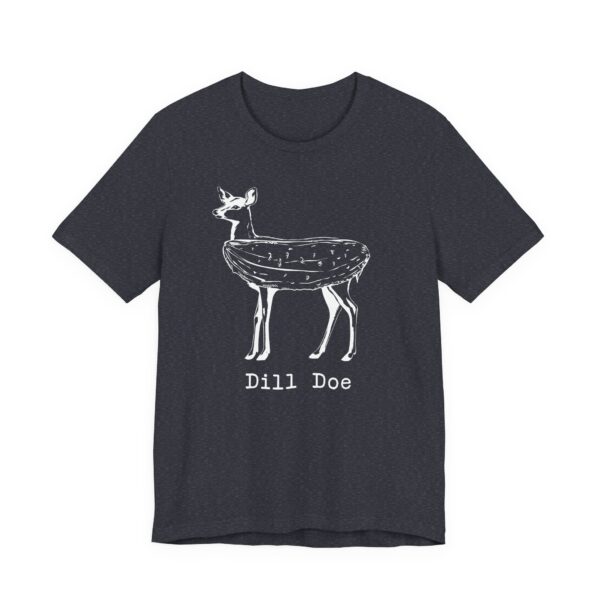 Dill Doe | Funny Deer Hunting T-shirt