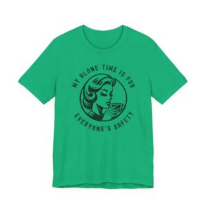 My Alone Time Is for Everyone’s Safety | Funny Mom T-shirt