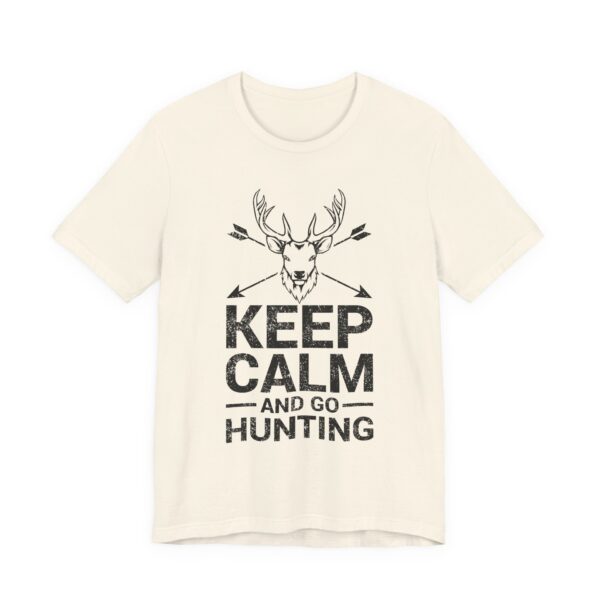 Keep Calm and Go Hunting | Funny Hunter T-shirt