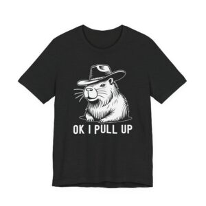 OK, I Pull Up | Funny Capybara T-shirt