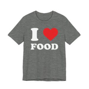 I Love Food | Food Lover T-shirt