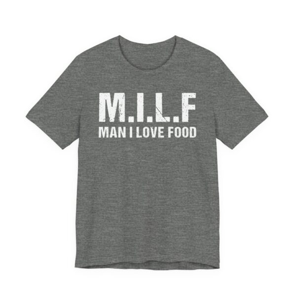 MILF Man I Love Food | Funny Food Lover T-shirt