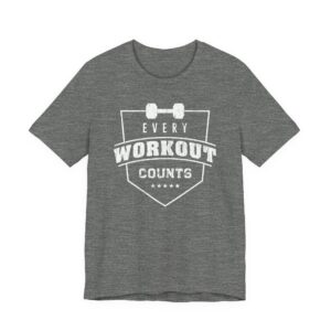 Every Workout Counts | Gym and Fitness T-shirt