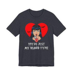 You’re Just My Blood Type | Funny Halloween T-shirt