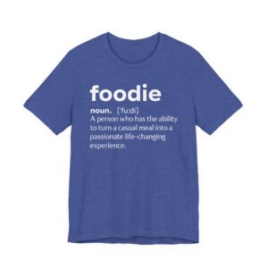 Foodie Definition | Funny Food Lover T-shirt