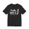 Hello Pre-K | Cute Pre-kindergarten Teacher T-shirt