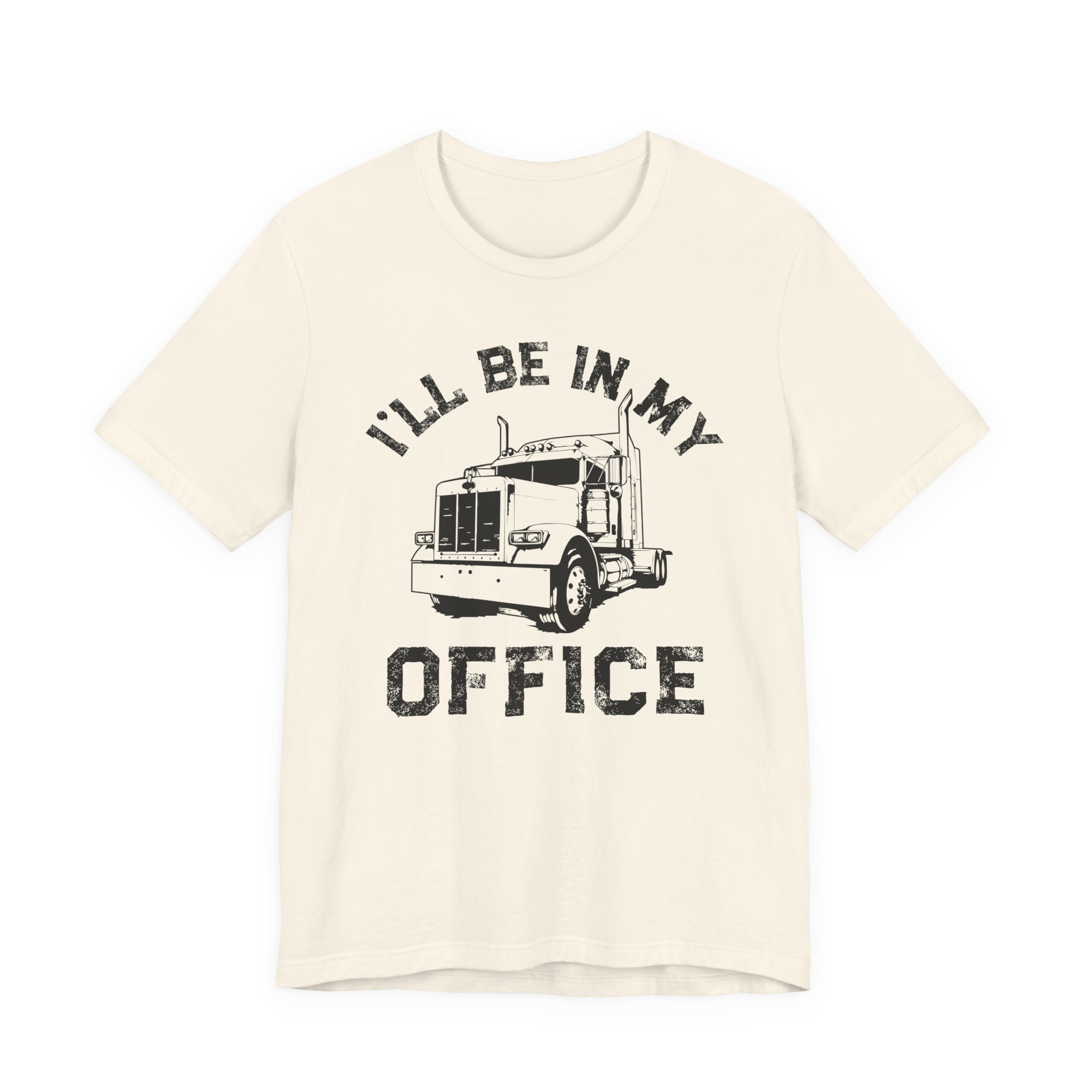 I’ll Be in My Office | Funny Truck Driver T-shirt
