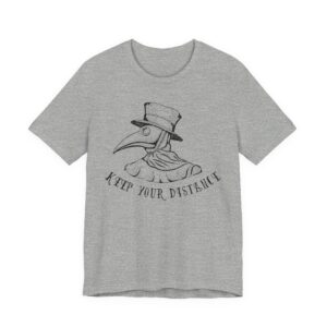 Keep Your Distance | Funny Plague Doctor T-shirt