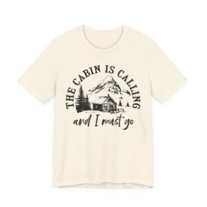 The Cabin Is Calling and I Must Go | Funny Camping T-shirt