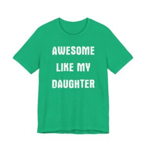 Awesome Like My Daughter | Funny Dad and Mom T-shirt