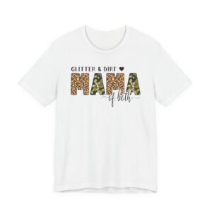Glitter and Dirt Mama of Both | Cute Mom T-shirt
