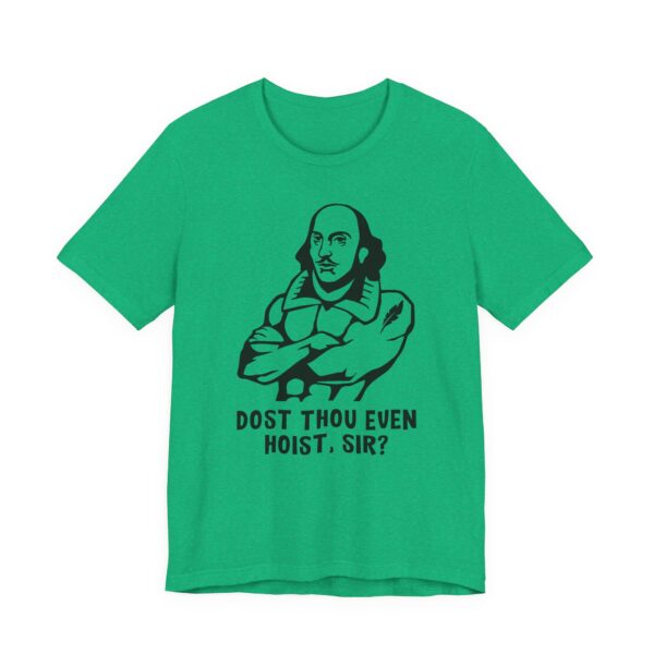 Shakespeare Weightlifting | Dost Thou Even Hoist Sir | Funny Gym and Fitness T-shirt