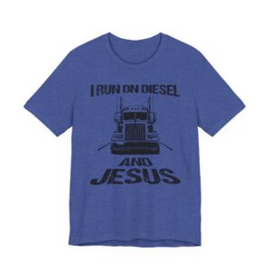 I Run on Diesel and Jesus | Truck Driver T-shirt