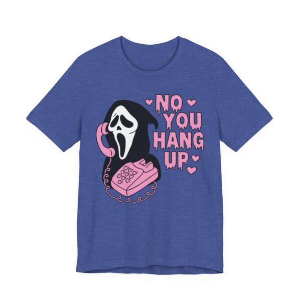 No You Hang Up | Funny Ghostface Valentine T-shirt