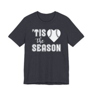 ‘Tis the Season | Cute Baseball T-shirt