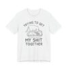 Trying to Get My Shit Together | Funny Cat T-shirt