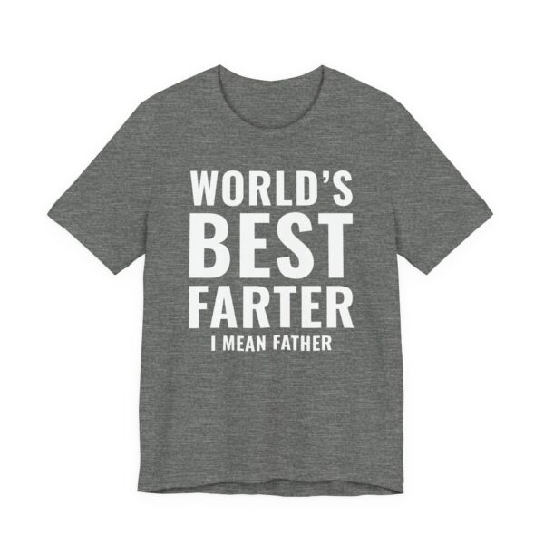 World’s Best Farter I Mean Father | Funny Dad T-shirt