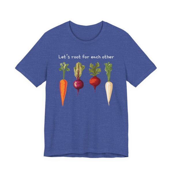 Let’s Root for Each Other | Funny Gardening T-shirt