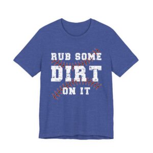 Rub Some Dirt on It | Baseball T-shirt