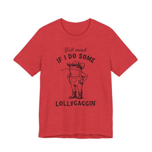 Y'all Mind If I Do Some Lollygaggin'? | Funny Cowboy Frog T-shirt