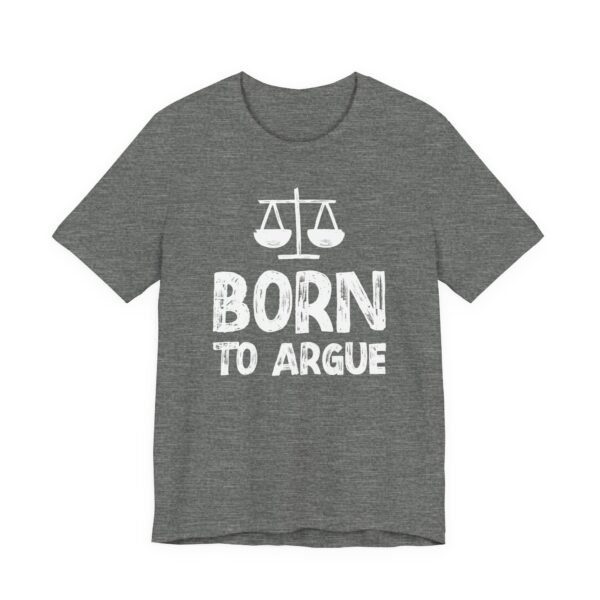 Born to Argue | Funny Lawyer T-shirt