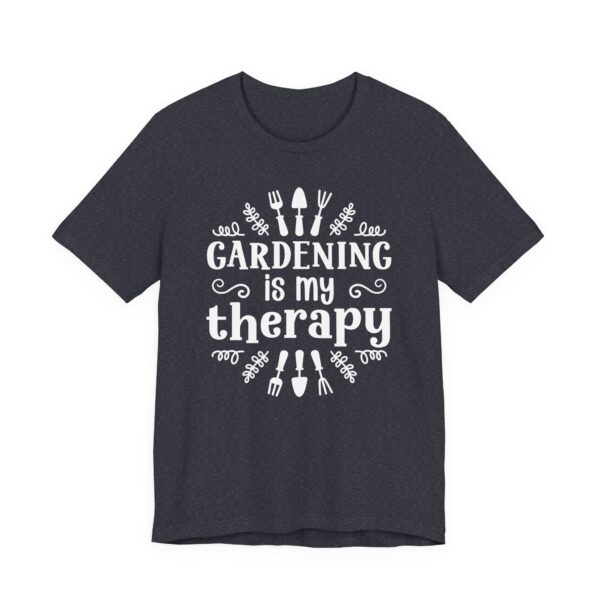 Gardening Is My Therapy | Funny Gardening T-shirt
