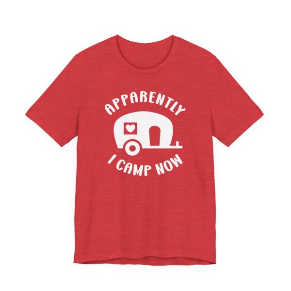 Apparently I Camp Now | Cute Camping T-shirt
