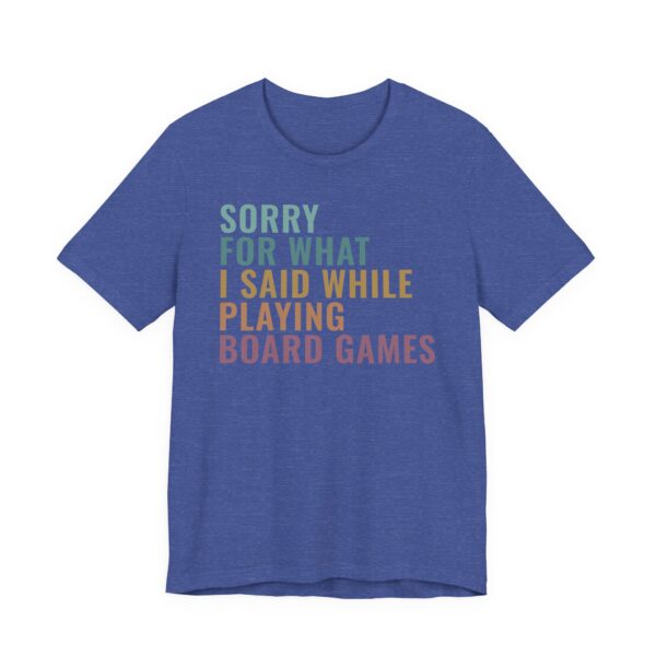 Sorry for What I Said While Playing Board Games | Funny Gaming T-shirt