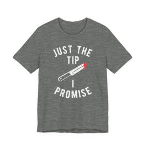 Just the Tip I Promise | Funny Halloween T-shirt