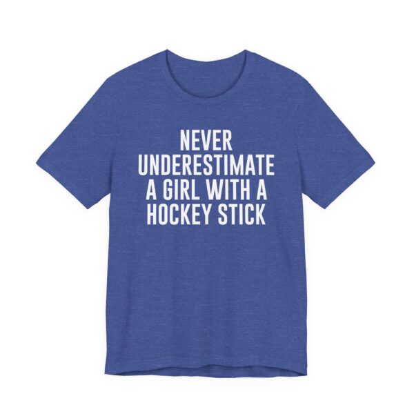 Never Underestimate a Girl with a Hockey Stick | Funny Hockey T-shirt