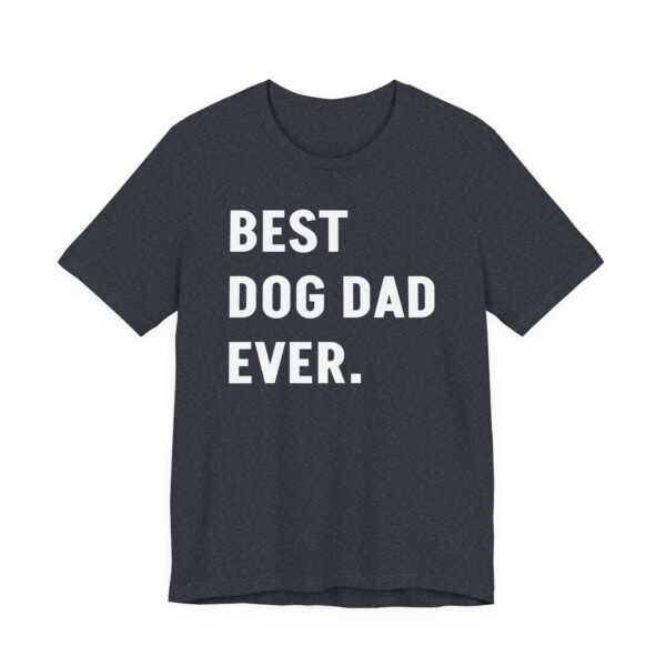 Best Dog Dad Ever | Funny Dog Owner T-shirt