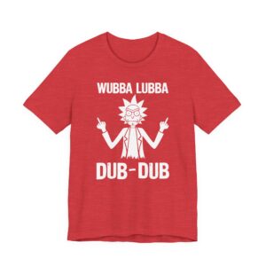 Wubba Lubba Dub-Dub | Funny Rick and Morty T-shirt