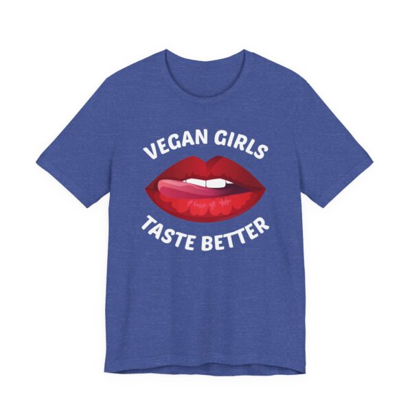 Vegan Girls Taste Better | Funny Vegan T-shirt