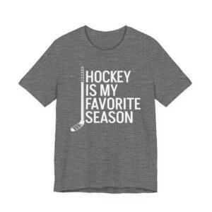 Hockey Is My Favorite Season | Funny Hockey T-shirt